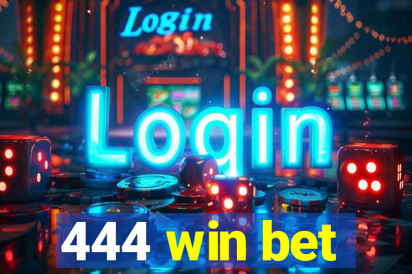 444 win bet